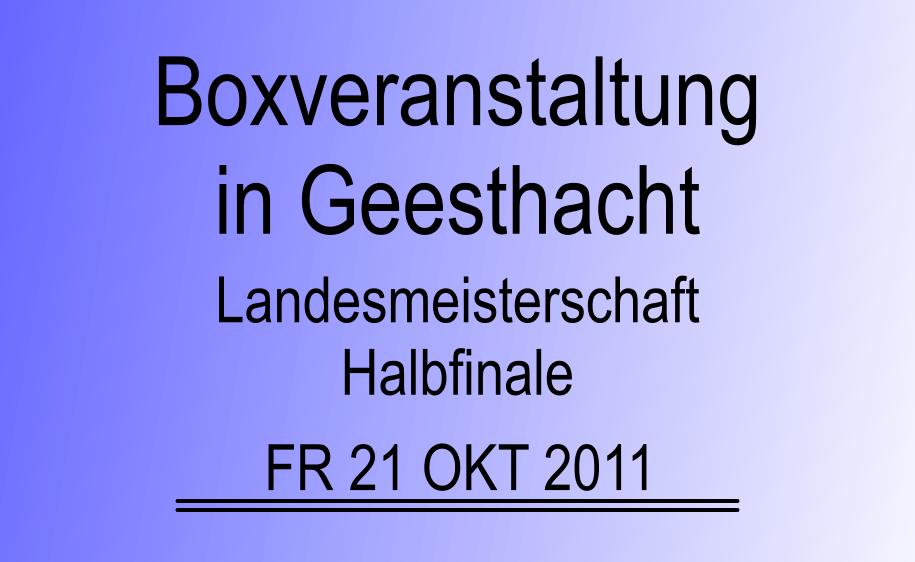 Landesmeisterschaft Halbfinale FR 21 OKT 2011 Boxveranstaltung in Geesthacht