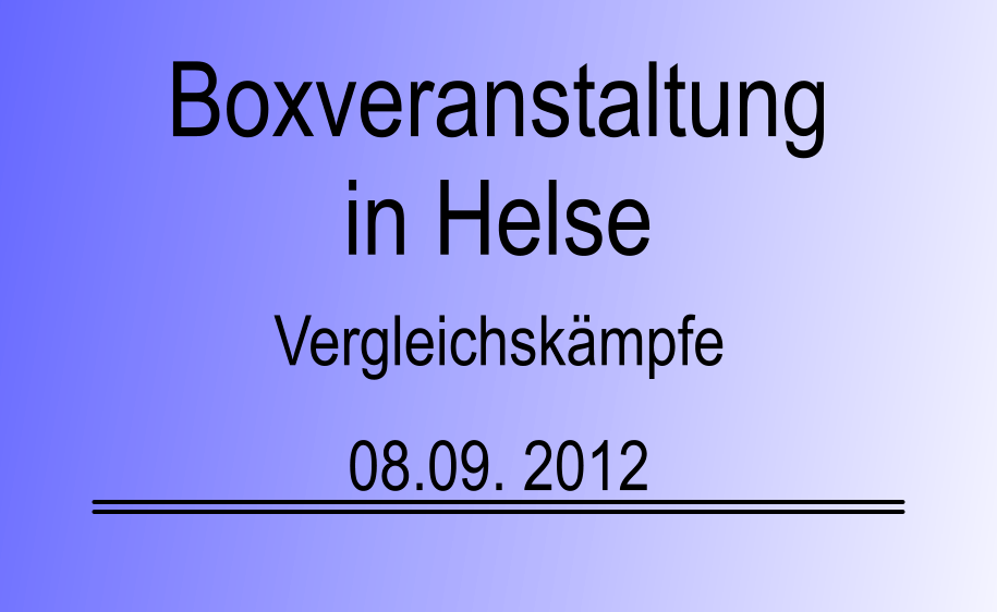 Vergleichskmpfe 08.09. 2012 Boxveranstaltung in Helse