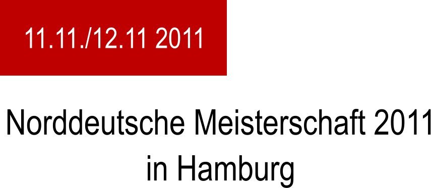 11.11./12.11 2011 Norddeutsche Meisterschaft 2011 in Hamburg